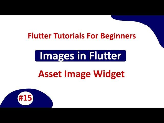 #15 Working with Images in Flutter || Images & Assets || Flutter Tutorial For Beginners