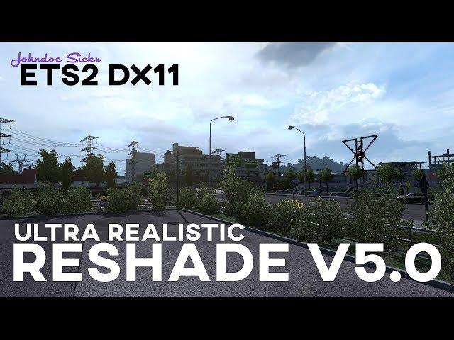 ETS2 - TRUE DX11 - Johndoe Sickx ReShade v5.0 - ELMEJOR - 1080p60