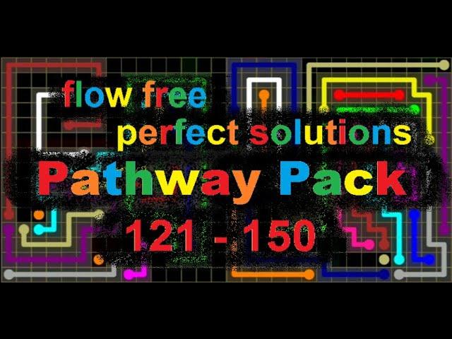 Flow Free - Pathway Pack - Perfect Solutions for levels 121 - 150