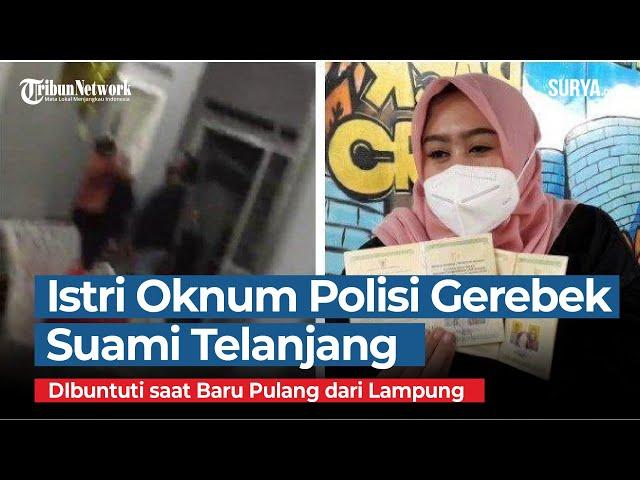 Curhat Istri Gerebek Oknum Polisi Selingkuh dengan Wanita Lain, Buntuti Suami Pulang dari Lampung