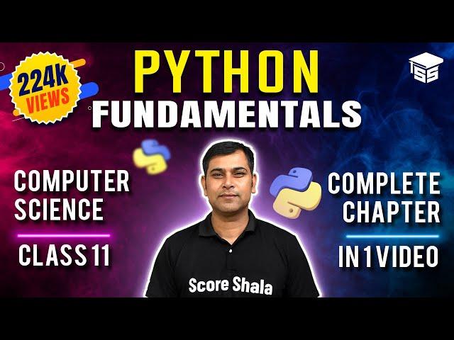 Full Chapter- Python Fundamentals | ONE SHOT VIDEO with PROGRAMS | Python Class 11 Computer Science