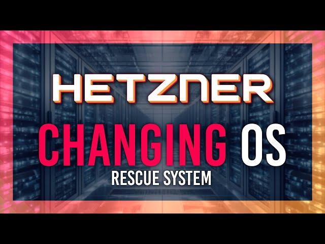 Change OS on Hetzner | Hetzner Robot, Rescue & Installation Explained | Simple Guide