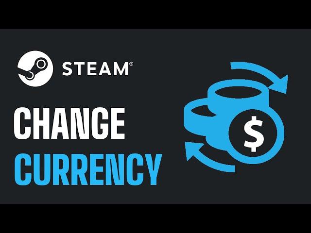 How To Change Currency on Steam - Full Guide (2024)