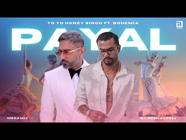 Payal (MegaMix) - Yo Yo Honey Singh ft. Bohemia (Prod. By Rosh Blazze) | Glory (2024)