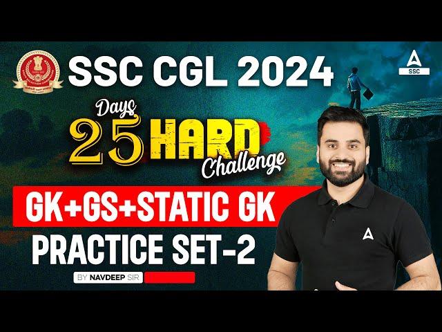 SSC CGL 2024 | 25 Hard Challenge | SSC CGL GK GS Classes By Navdeep Sir | CGL GK GS Practice Set #2