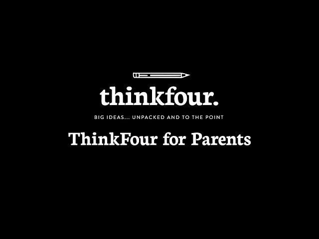 ThinkFour for Parents