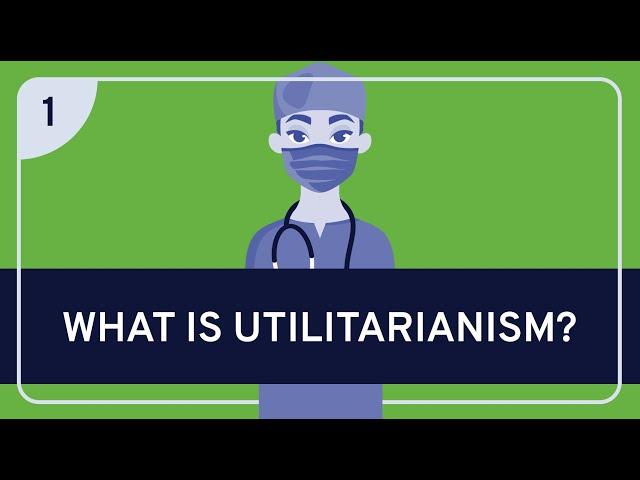 PHILOSOPHY - Ethics: Utilitarianism, Part 1 [HD]