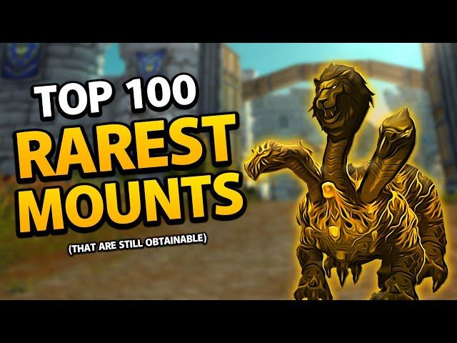 The Top 100 Rarest (Obtainable) WoW Mounts Of 2023