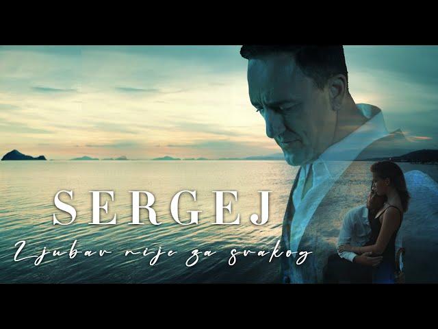 SERGEJ // LJUBAV NIJE ZA SVAKOG // OFFICIAL VIDEO (2024)