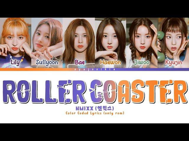 NMIXX 'ROLLER COASTER' Lyrics (엔믹스 가사) (Color Coded Lyrics by EYAJSCIKIN)