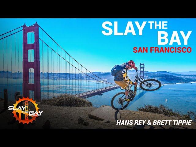 Slay The Bay - Urban MTB Adventure in San Francisco w Hans Rey and Brett Tippie