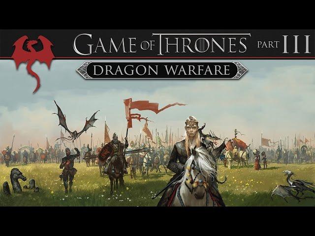 Game of Thrones: Tactics of Dragon Warfare (Part 3 of 3)