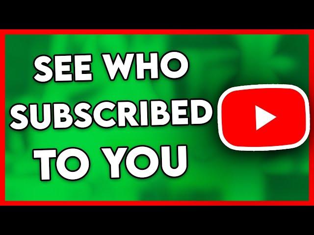 How to See Who Subscribed to You on YouTube (Easy)