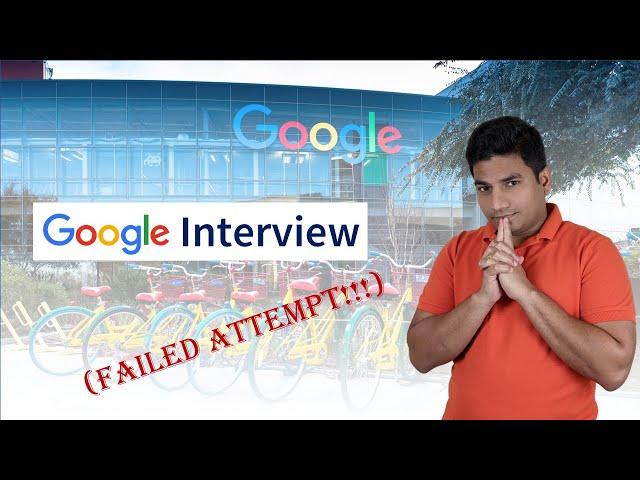 Google Onsite Interview Experience ( A Failed Attempt !!!) | Sprint Master