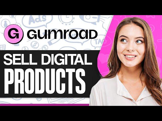 Gumroad Tutorial: How To Use Gumroad To Sell Digital Products (Step-by-Step)