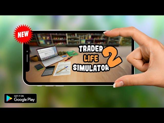 Trader Life Simulator 2024 - Android [ Mobile ]