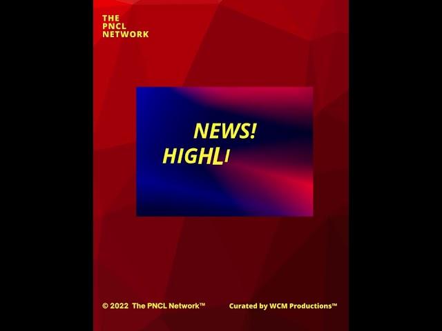 BREAKING NEWS!    Brought to you by THE PNCL NETWORK