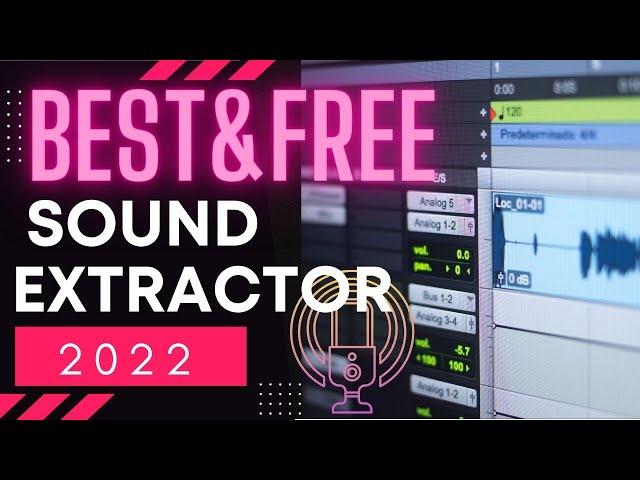 Best Sound Extractor 2022 and How to Extract Sound from Video