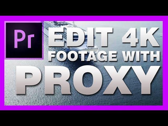 How to create PROXIES in Adobe Premiere Pro CC 2018