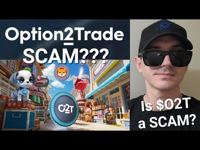 $O2T - Is OPTION2TRADE a SCAM?!? O2T PRESALE CRYPTO COIN OPTION 2 TRADE ICO ETH ETHEREUM BNB BSC USD