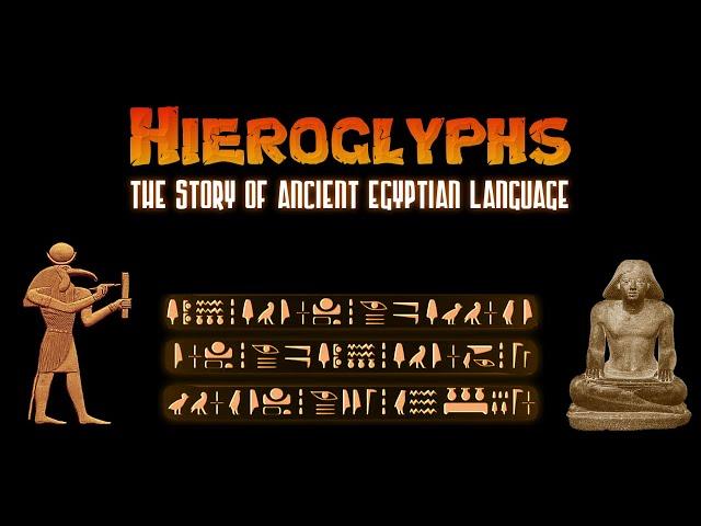 Hieroglyphs and The story of Ancient Egyptian Language