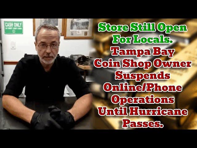 Local Store Remains Open as Tampa Bay Coin Shop Suspends Online and Phone Services Amid Hurricane