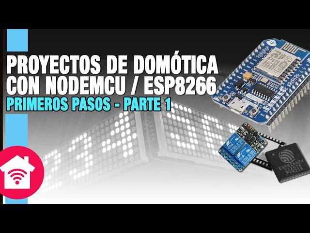 NodeMCU Básico - ESP8266 WIFI para proyectos de domótica (parte 1)