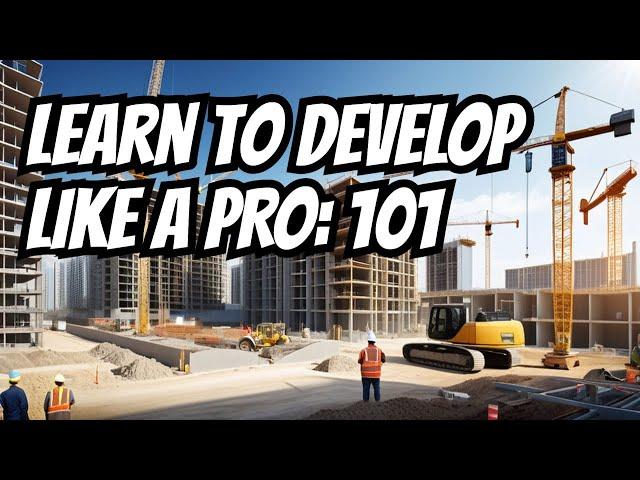 Real Estate Development 101: A Complete Beginner's Guide