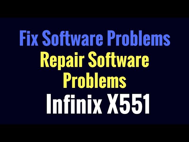 Infinix X551 16G 1G Flashing and Fix Software Problems