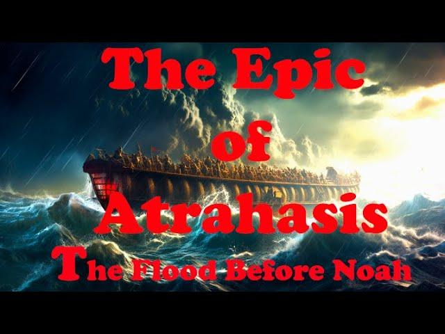 The Epic of Atrahasis: Unveiling the Ancient Mesopotamian Flood Myth