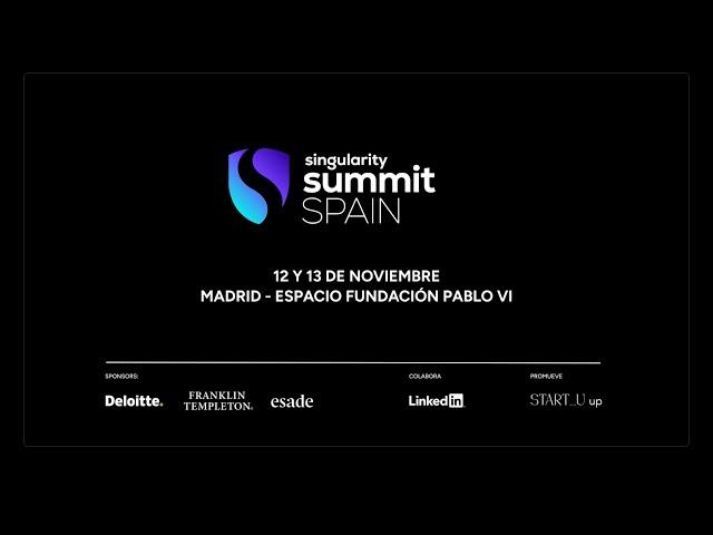 Singularity Summit Spain: Be Exponential (2024)