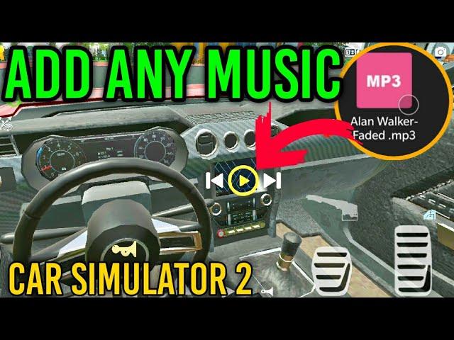 Add any Music in Car Simulator 2 (OLD TRICK)