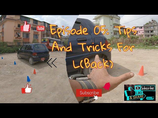 Episode 05: Driving Lesson/tips and tricks for L Back (Nepali language)