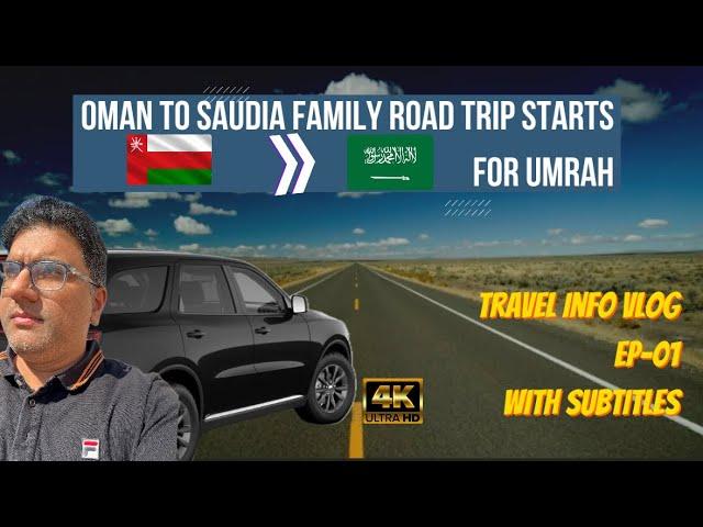 OMAN TO SAUDIA by Road | UMRA road trip with Family | Salalah to IBRI | Ep 01