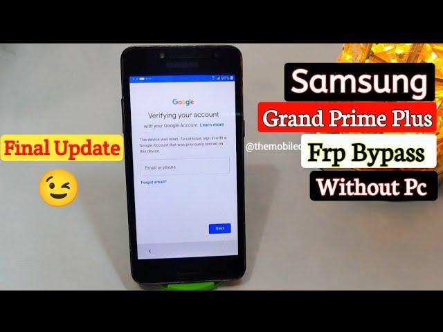 Samsung Grand Prime Plus Frp Bypass | Google Account Unlock Without Pc  | Final Update