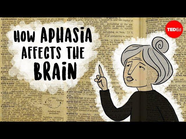 Aphasia: The disorder that makes you lose your words - Susan Wortman-Jutt