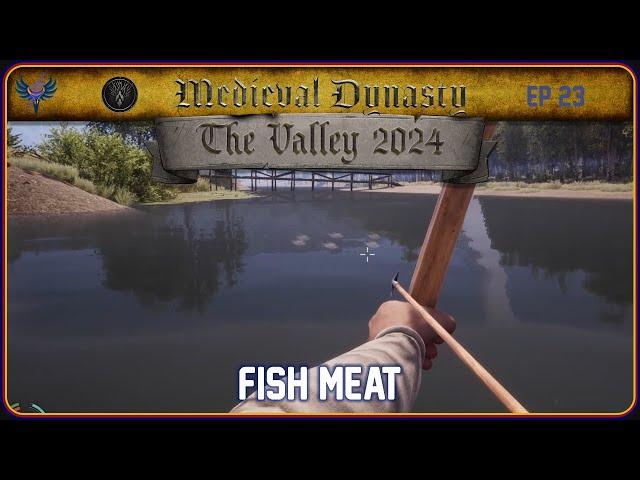 Medieval Dynasty - The Valley - Ep 23 - Fish Meat