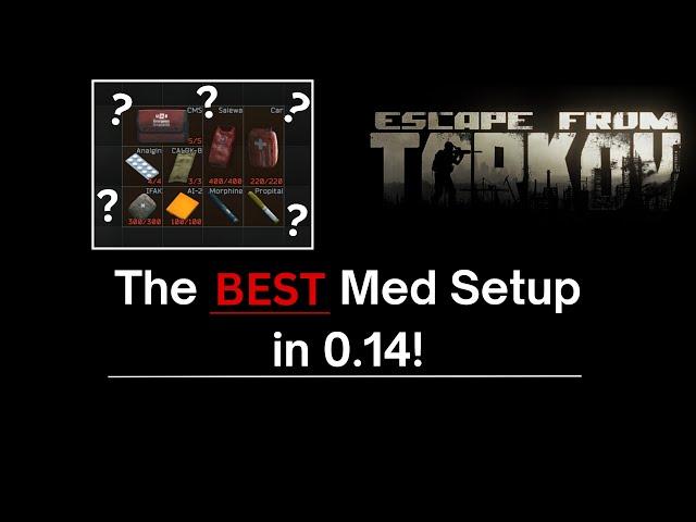 The BEST Med Setup in Tarkov! (0.14)