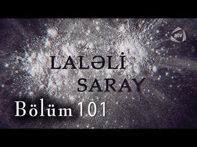 Laləli Saray (101-ci bölüm)