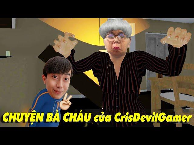 CHUYỆN BÀ CHÁU của CrisDevilGamer