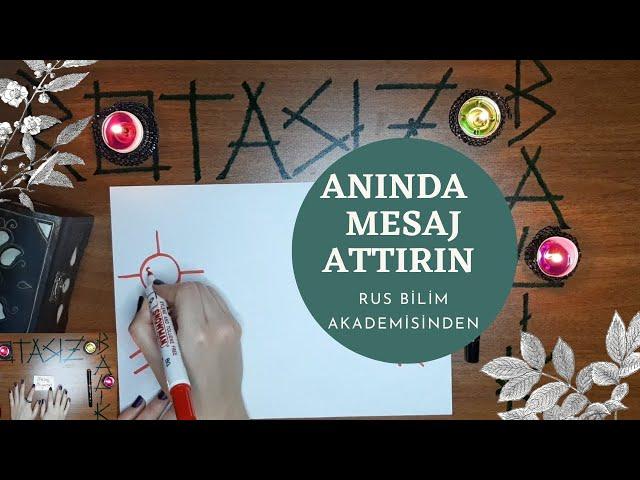 ANINDA ETKİSİNİ GÖSTEREN MESAJ ATTIRMA RİTÜELİ