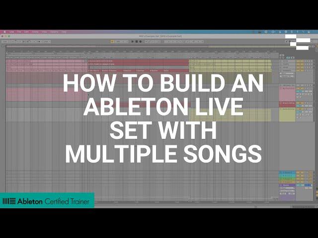 How to build an Ableton Live Set with multiple songs