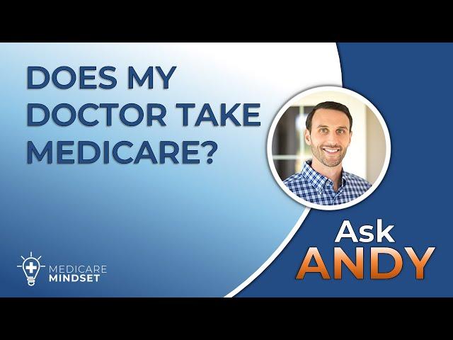 Does My Doctor Take Medicare? [Ask Andy]