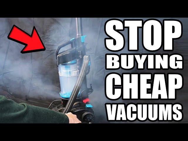 DON'T BUY CHEAP VACUUM CLEANERS - TWO REASONS