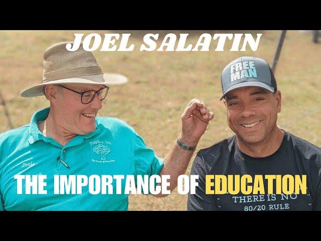 The Importance of Education:  Exclusive Insights from Joel Salatin!