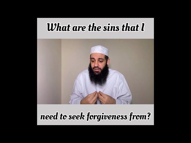 What are the sins that i should seek forgiveness from? | Abu Bakr Zoud