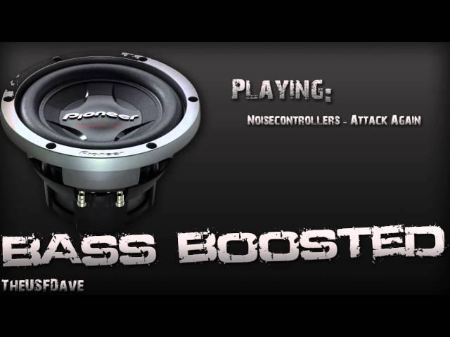 Noisecontrollers - Attack Again (Bass Boosted)