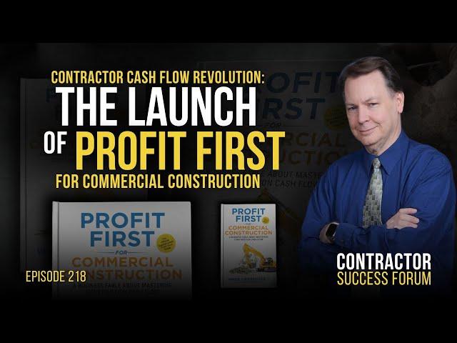 Contractor Cash Flow Revolution: The Launch of Profit First for Commercial Construction