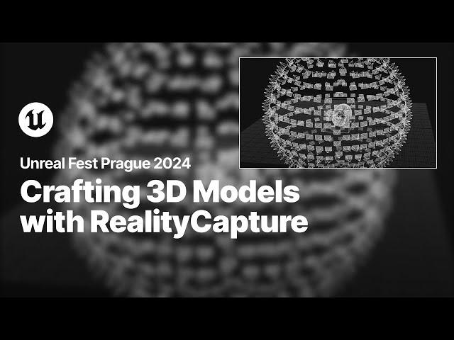 Mastering Photogrammetry: Crafting 3D Models with RealityCapture | Unreal Fest 2024