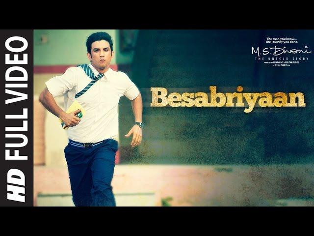 BESABRIYAAN Full Video Song | M. S. DHONI - THE UNTOLD STORY | Sushant Singh Rajput